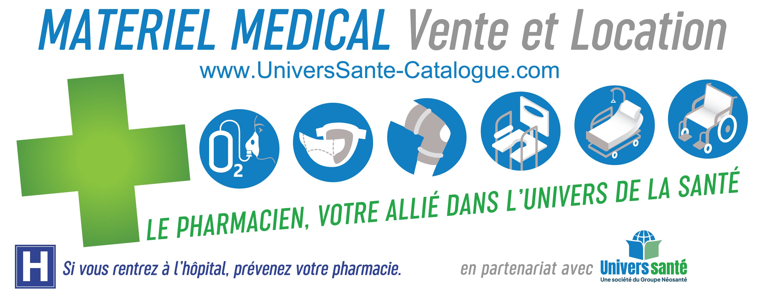 Tout le matériel médical est disponible dans les Pharmacie en partenariat avec Univers Santé